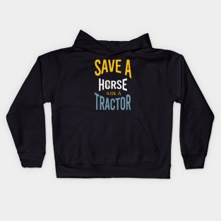 Funny Farming Save a Horse Ride a Tractor Kids Hoodie